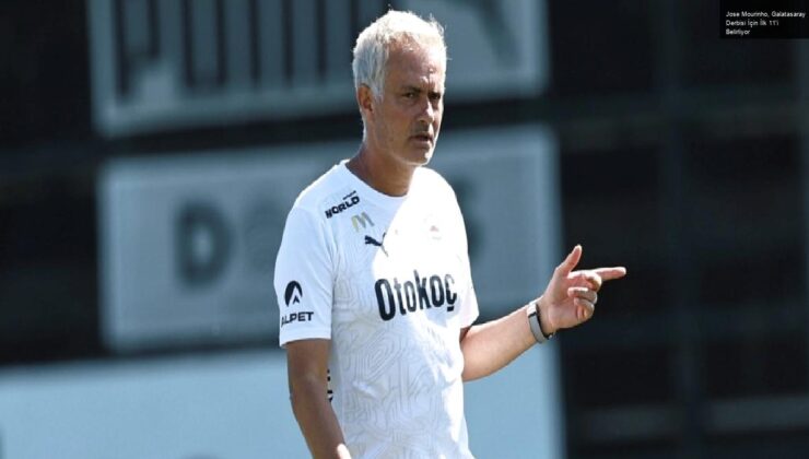 Jose Mourinho, Galatasaray Derbisi İçin İlk 11’i Belirliyor