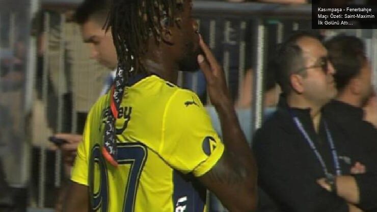 Kasımpaşa – Fenerbahçe Maçı Özeti: Saint-Maximin İlk Golünü Attı