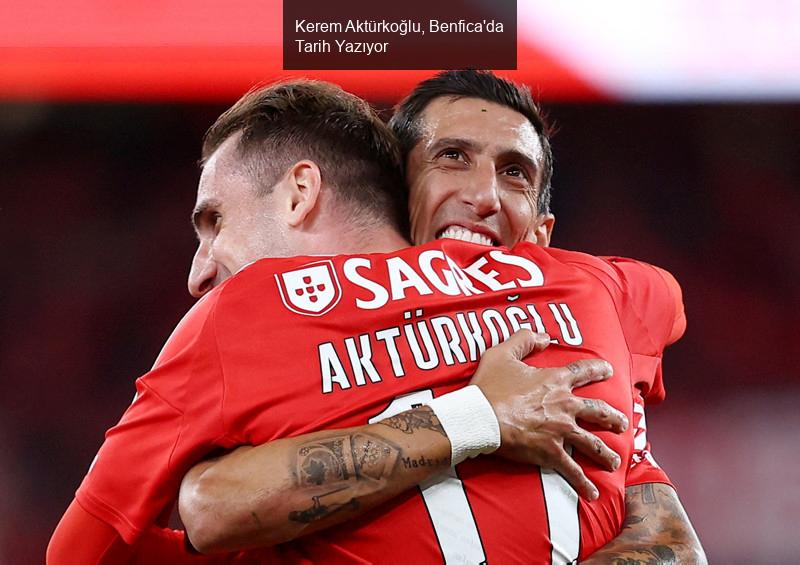 Kerem Aktürkoğlu, Benfica'da Tarih Yazıyor