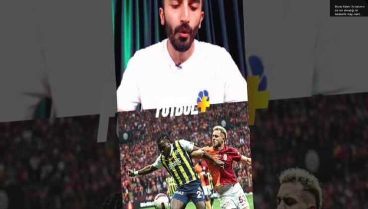 Murat Köten: İki takımın da risk almadığı bir beraberlik maçı bekliyorum. #galatasaray #fenerbahçe