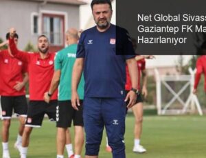 Net Global Sivasspor, Gaziantep FK Maçına Hazırlanıyor