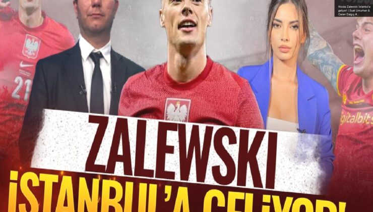 Nicola Zalewski İstanbul’a geliyor! | Suat Umurhan & Ceren Dalgıç #galatasaray