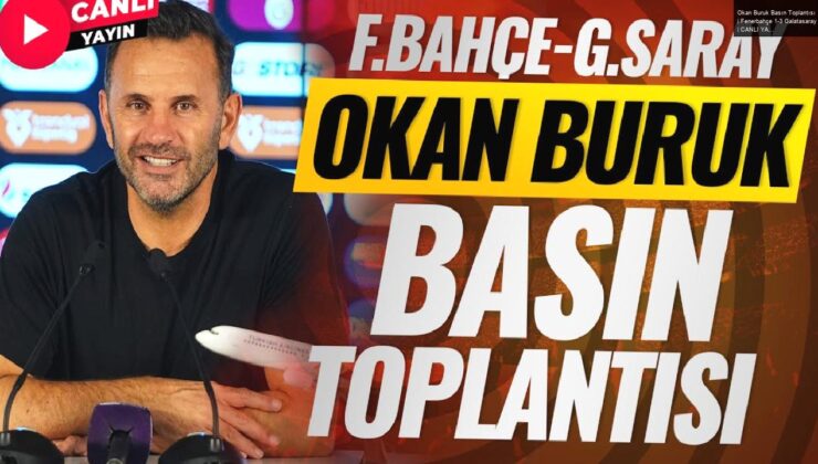 Okan Buruk Basın Toplantısı | Fenerbahçe 1-3 Galatasaray | CANLI YAYIN