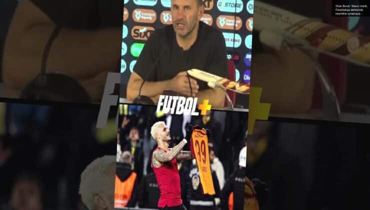 Okan Buruk: Mauro Icardi, Fenerbahçe derbisinde kesinlikle oynamayacak.