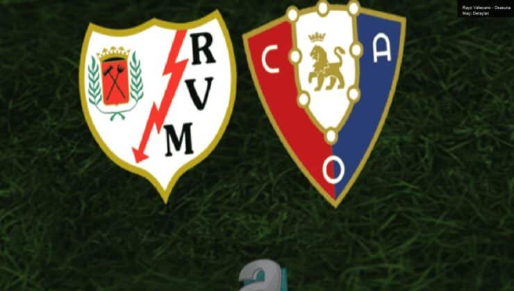 Rayo Vallecano – Osasuna Maçı Detayları