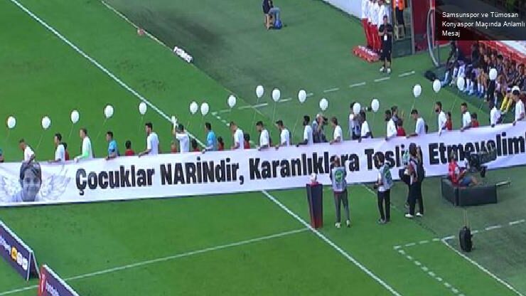 Samsunspor ve Tümosan Konyaspor Maçında Anlamlı Mesaj