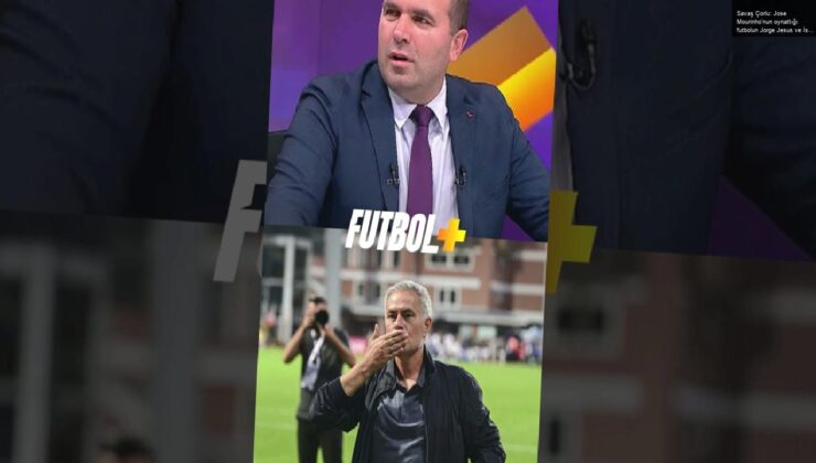 Savaş Çorlu: Jose Mourinho’nun oynattığı futbolun Jorge Jesus ve İsmail Kartal’dan bir farkı yok.