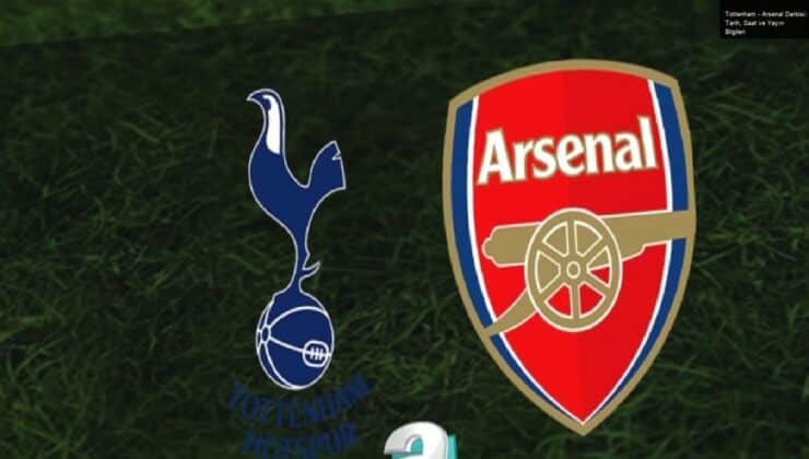 Tottenham – Arsenal Derbisi: Tarih, Saat ve Yayın Bilgileri