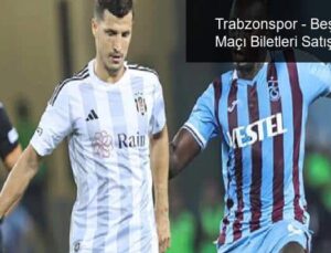 Trabzonspor – Beşiktaş Maçı Biletleri Satışta!