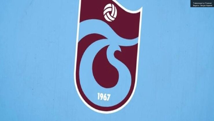 Trabzonspor’un Finansal Başarısı: Borçlar Kapandı