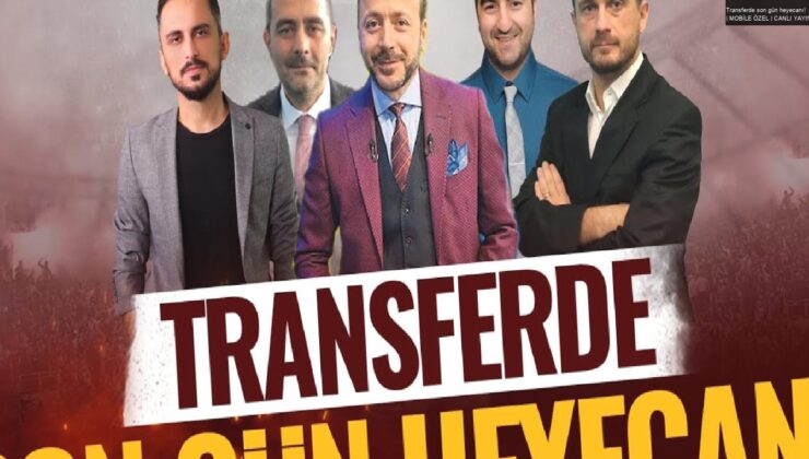 Transferde son gün heyecanı! | MOBİLE ÖZEL | CANLI YAYIN