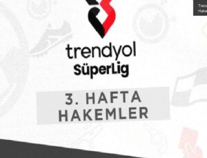 Trendol Süper Lig 3. Hafta Hakem Atamaları