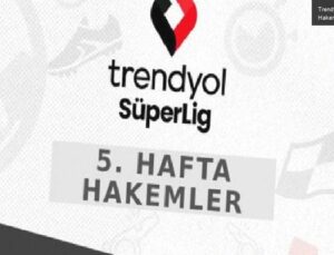 Trendyol Süper Lig 5. Hafta Hakemleri Belli Oldu