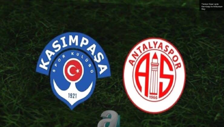 Trendyol Süper Lig’de Kasımpaşa ile Antalyaspor Maçı