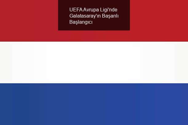 UEFA Avrupa Ligi'nde Galatasaray'ın Başarılı Başlangıcı