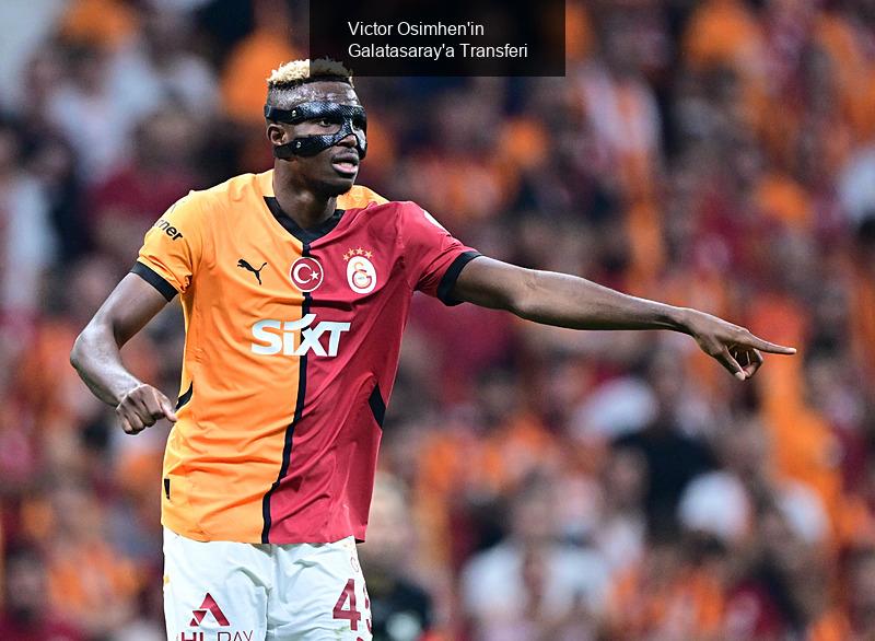 Victor Osimhen'in Galatasaray'a Transferi