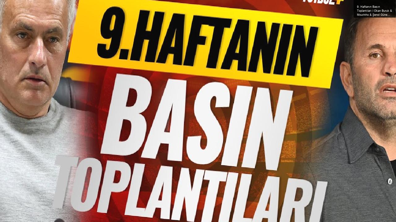 9. Haftanın Basın Toplantıları | Okan Buruk & Mourinho & Şenol Güneş & Van Bronckhorst | MOBİLE ÖZEL