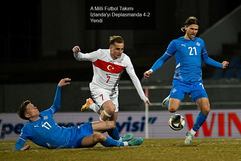 A Milli Futbol Takımı İzlanda'yı Deplasmanda 4-2 Yendi