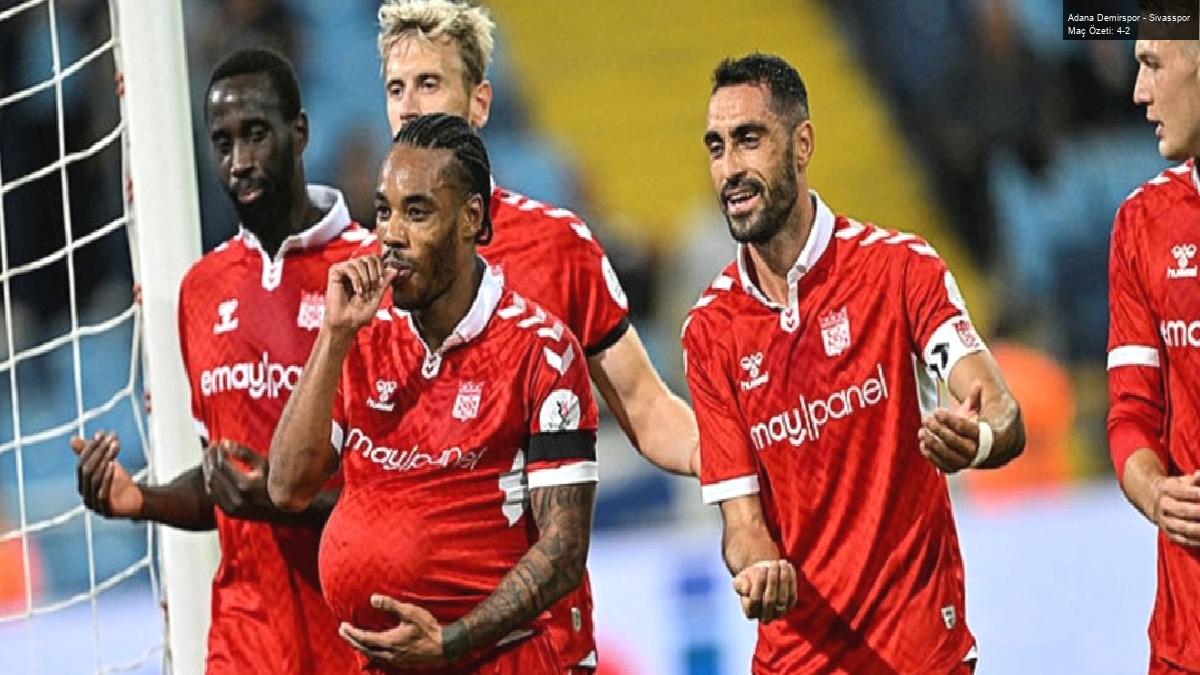 Adana Demirspor – Sivasspor Maç Özeti: 4-2