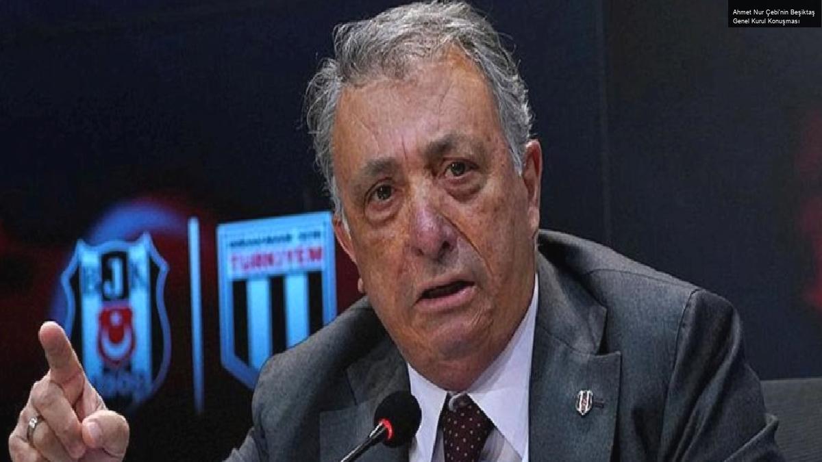 Ahmet Nur Çebi’nin Beşiktaş Genel Kurul Konuşması