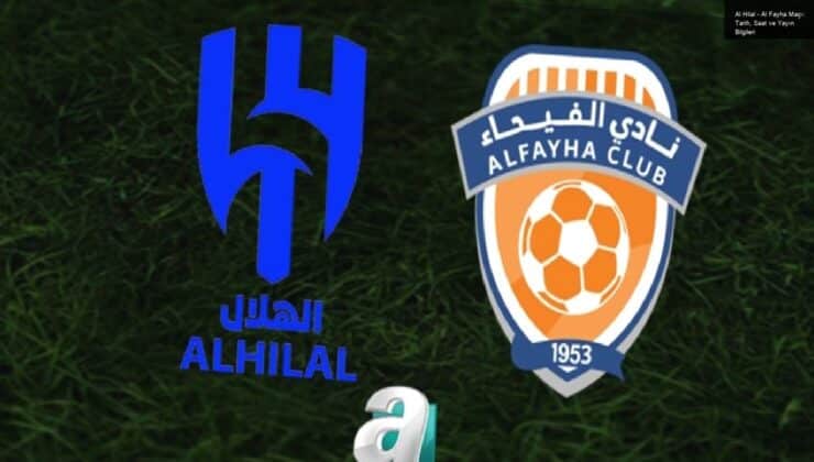 Al Hilal – Al Fayha Maçı: Tarih, Saat ve Yayın Bilgileri