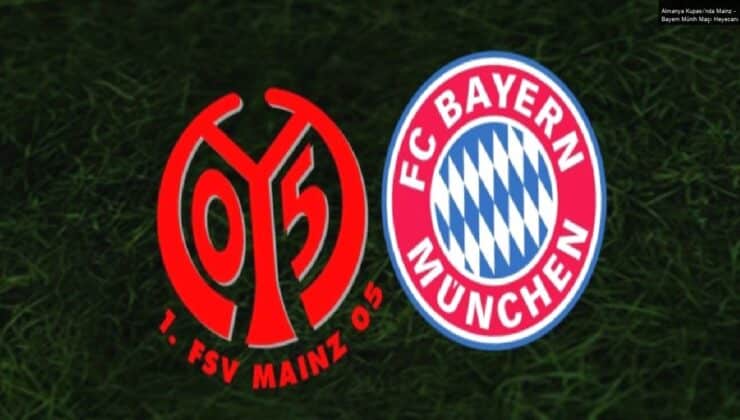 Almanya Kupası’nda Mainz – Bayern Münih Maçı Heyecanı