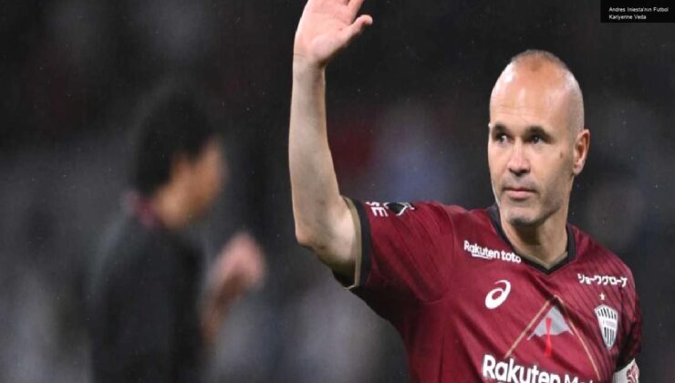 Andres Iniesta’nın Futbol Kariyerine Veda