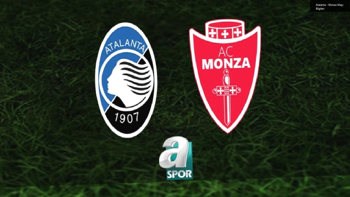 Atalanta – Monza Maçı Bilgileri