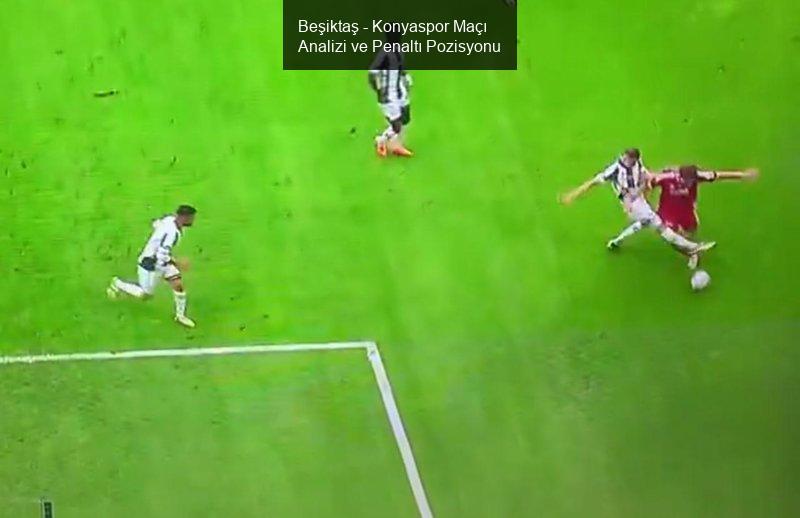 Beşiktaş - Konyaspor Maçı Analizi