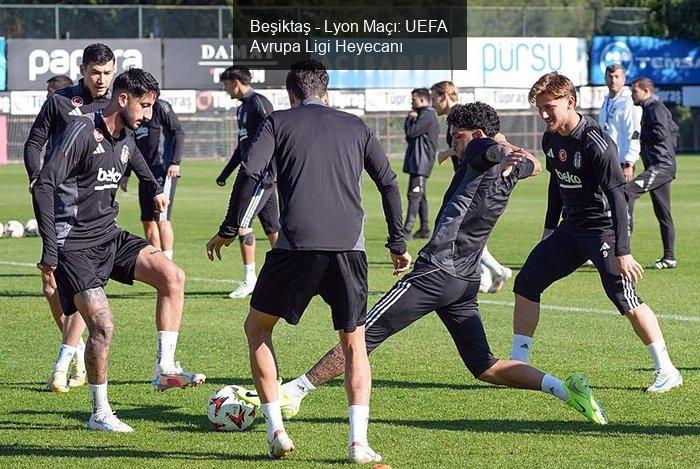 UEFA Avrupa Ligi: Beşiktaş - Lyon Maçı