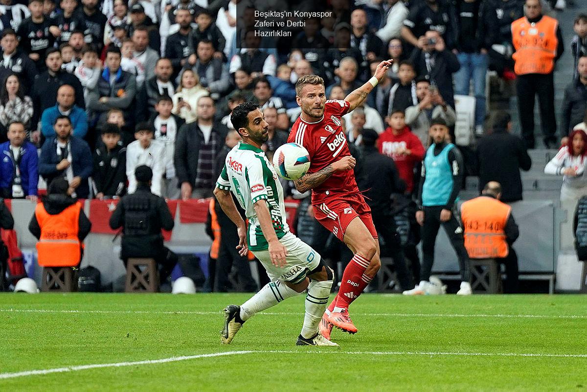 Beşiktaş'ın Konyaspor Zaferi ve Derbi Hazırlıkları