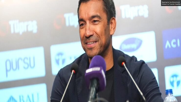 Beşiktaş’ta Van Bronckhorst Dönemi ve Transfer Hedefleri