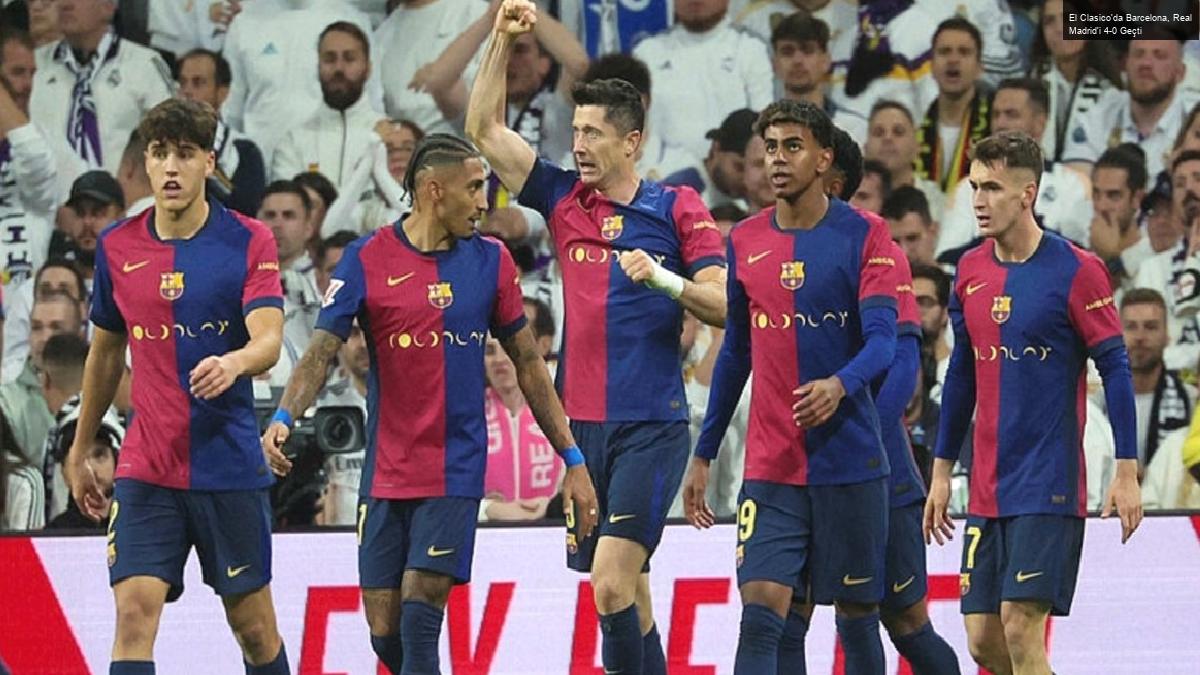 El Clasico’da Barcelona, Real Madrid’i 4-0 Geçti