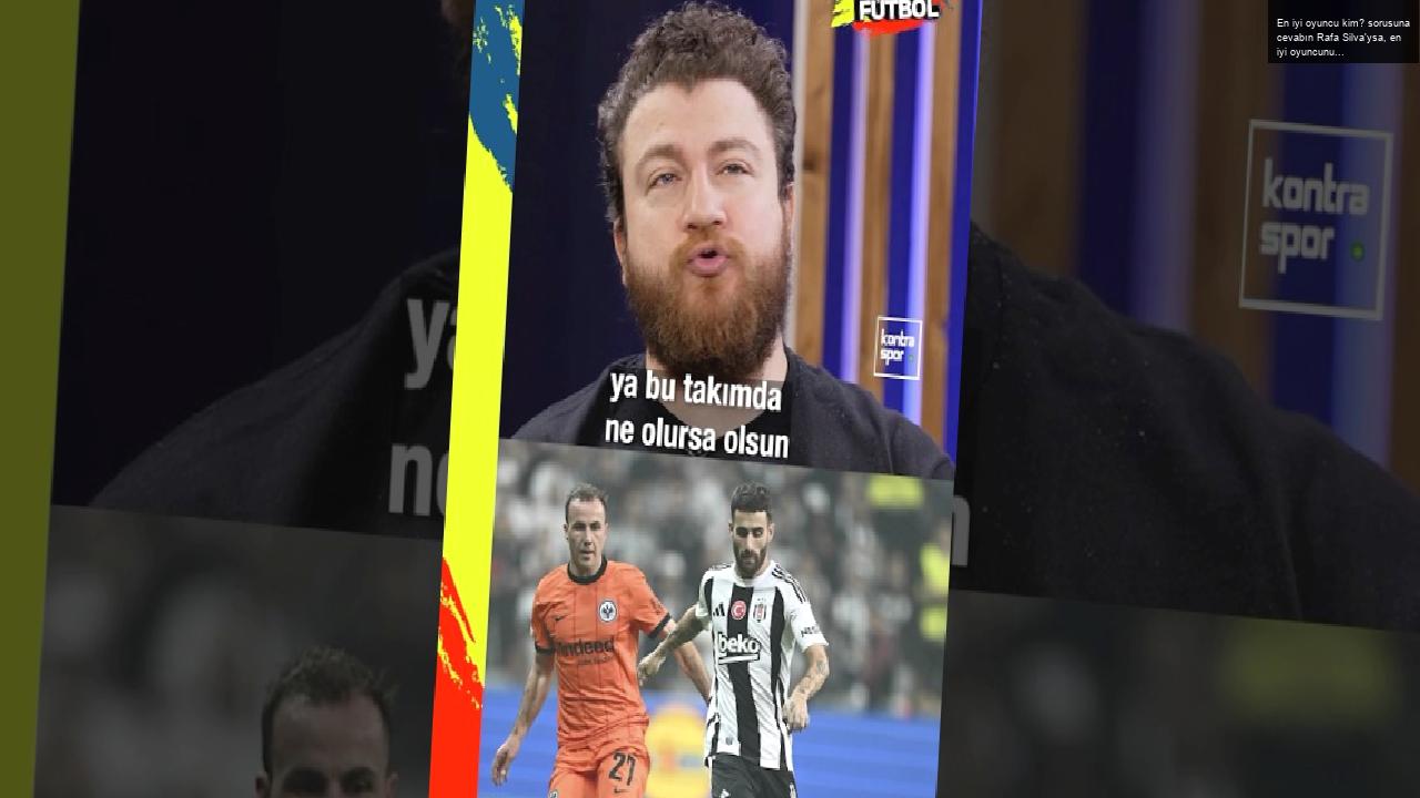 En iyi oyuncu kim? sorusuna cevabın Rafa Silva’ysa, en iyi oyuncunu değiştirmeyeceksin