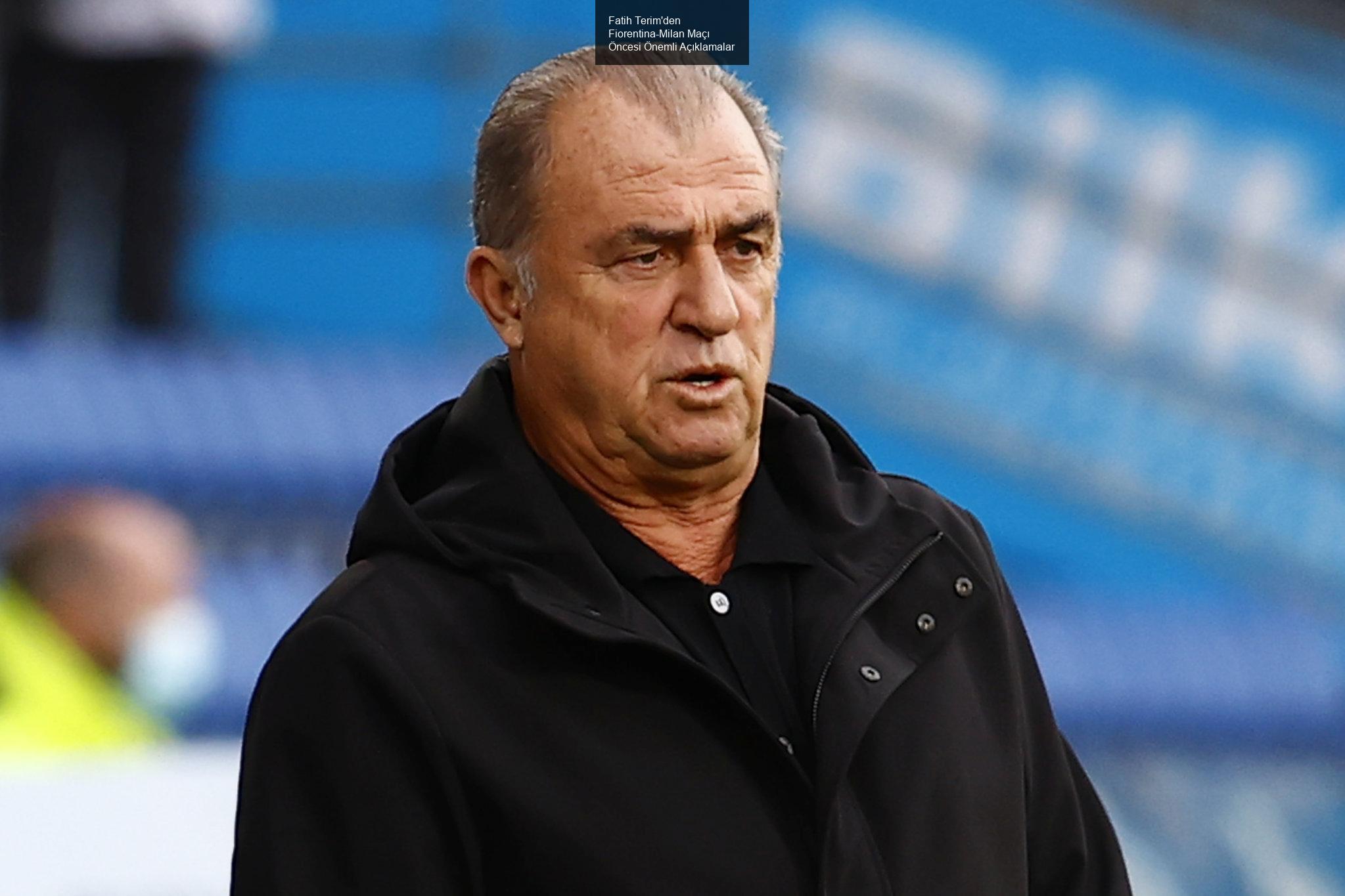 Fatih Terim'den Fiorentina-Milan Maçı Öncesi Önemli Açıklamalar