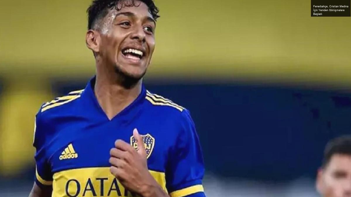 Fenerbahçe, Cristian Medina İçin Yeniden Görüşmelere Başladı