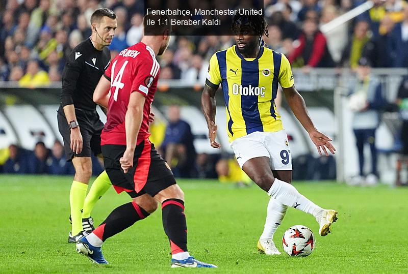 Fenerbahçe, Manchester United ile 1-1 Beraber Kaldı