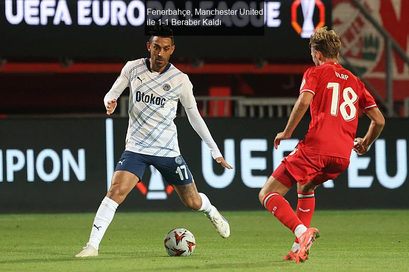 Fenerbahçe, Manchester United ile 1-1 Beraber Kaldı