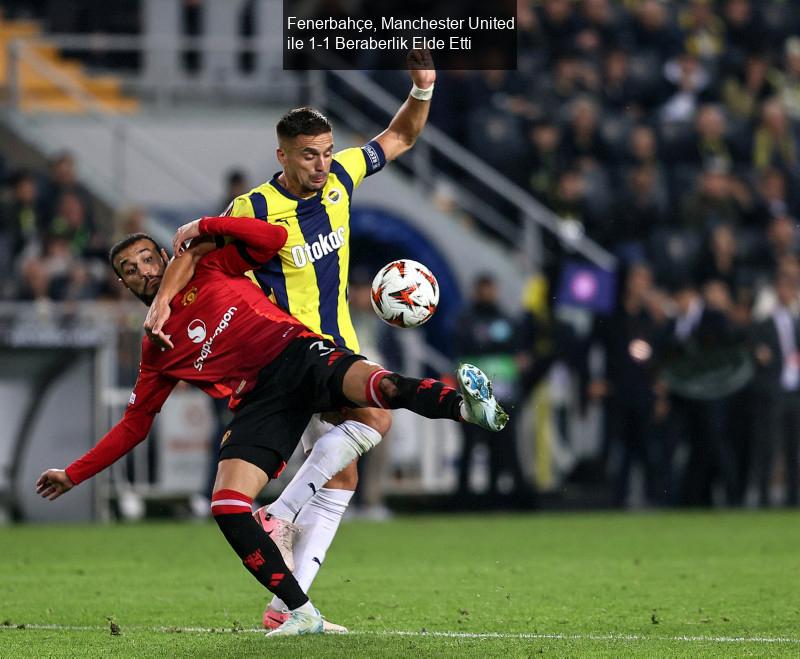 Fenerbahçe, Manchester United ile 1-1 Beraberlik Elde Etti