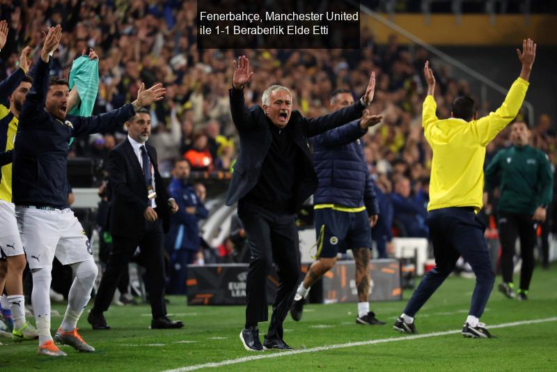 Fenerbahçe, Manchester United ile 1-1 Beraberlik Elde Etti