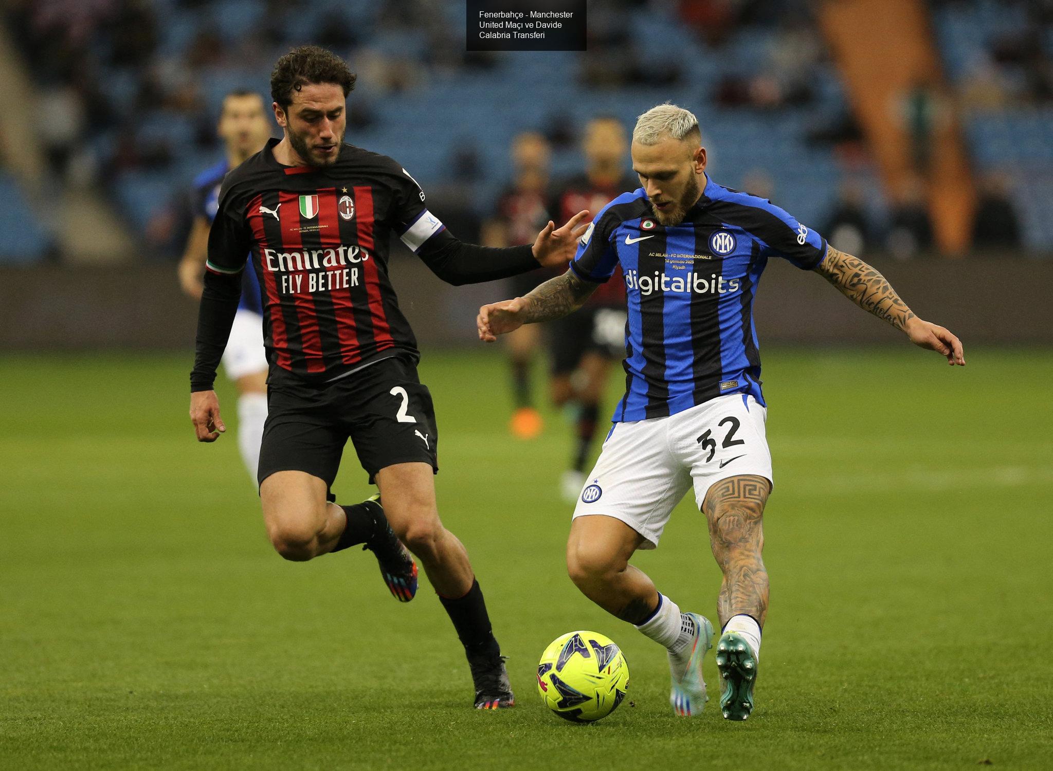 Fenerbahçe - Manchester United Maçı ve Davide Calabria Transferi