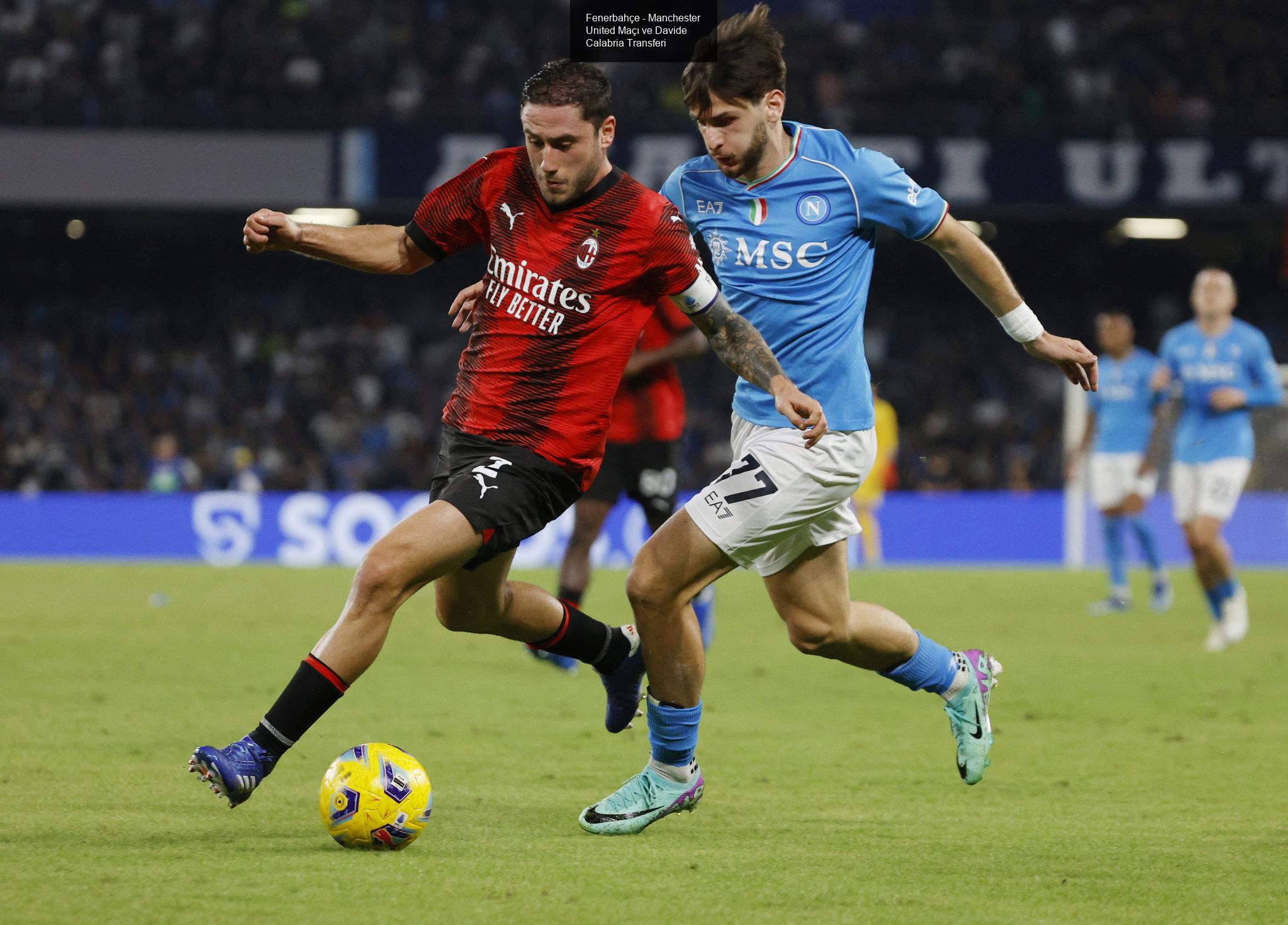 Fenerbahçe - Manchester United Maçı ve Davide Calabria Transferi