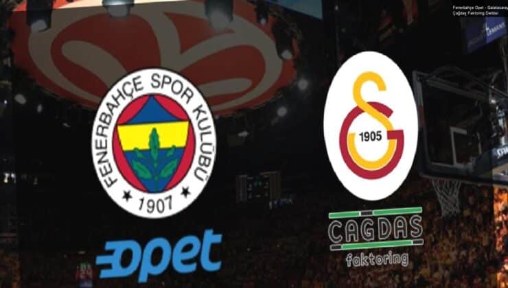 Fenerbahçe Opet – Galatasaray Çağdaş Faktoring Derbisi