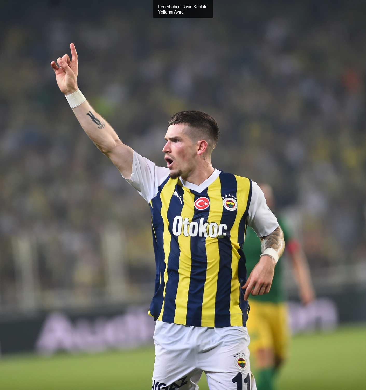 Fenerbahçe'den Ryan Kent Açıklaması