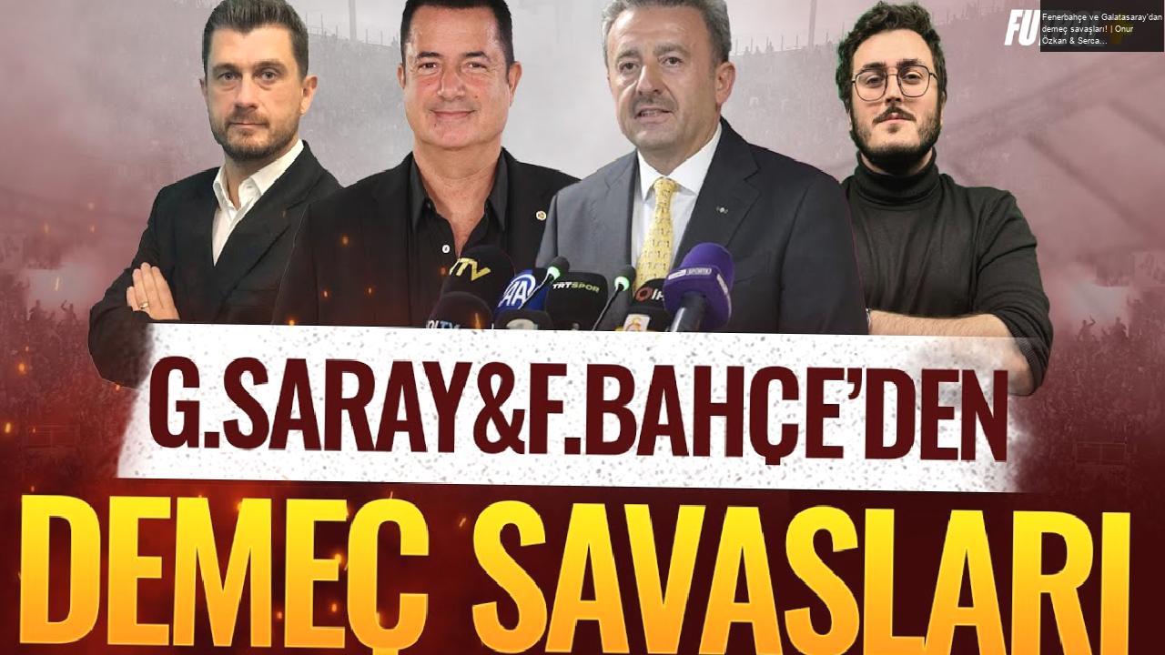 Fenerbahçe ve Galatasaray’dan demeç savaşları! | Onur Özkan & Sercan Kenanoğlu