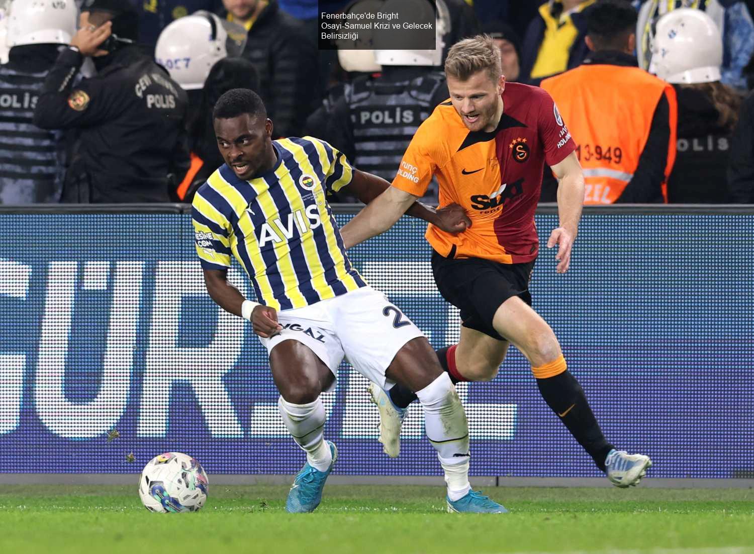 Fenerbahçe'de Bright Osayi-Samuel Krizi ve Gelecek Belirsizliği