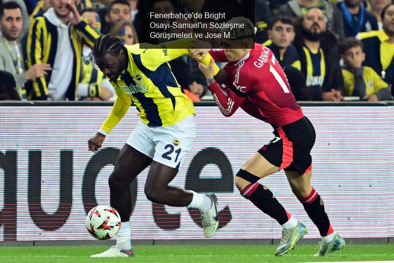 Fenerbahçe'de Bright Osayi-Samuel'in Sözleşme Görüşmeleri ve Jose Mourinho'nun Eleştirileri