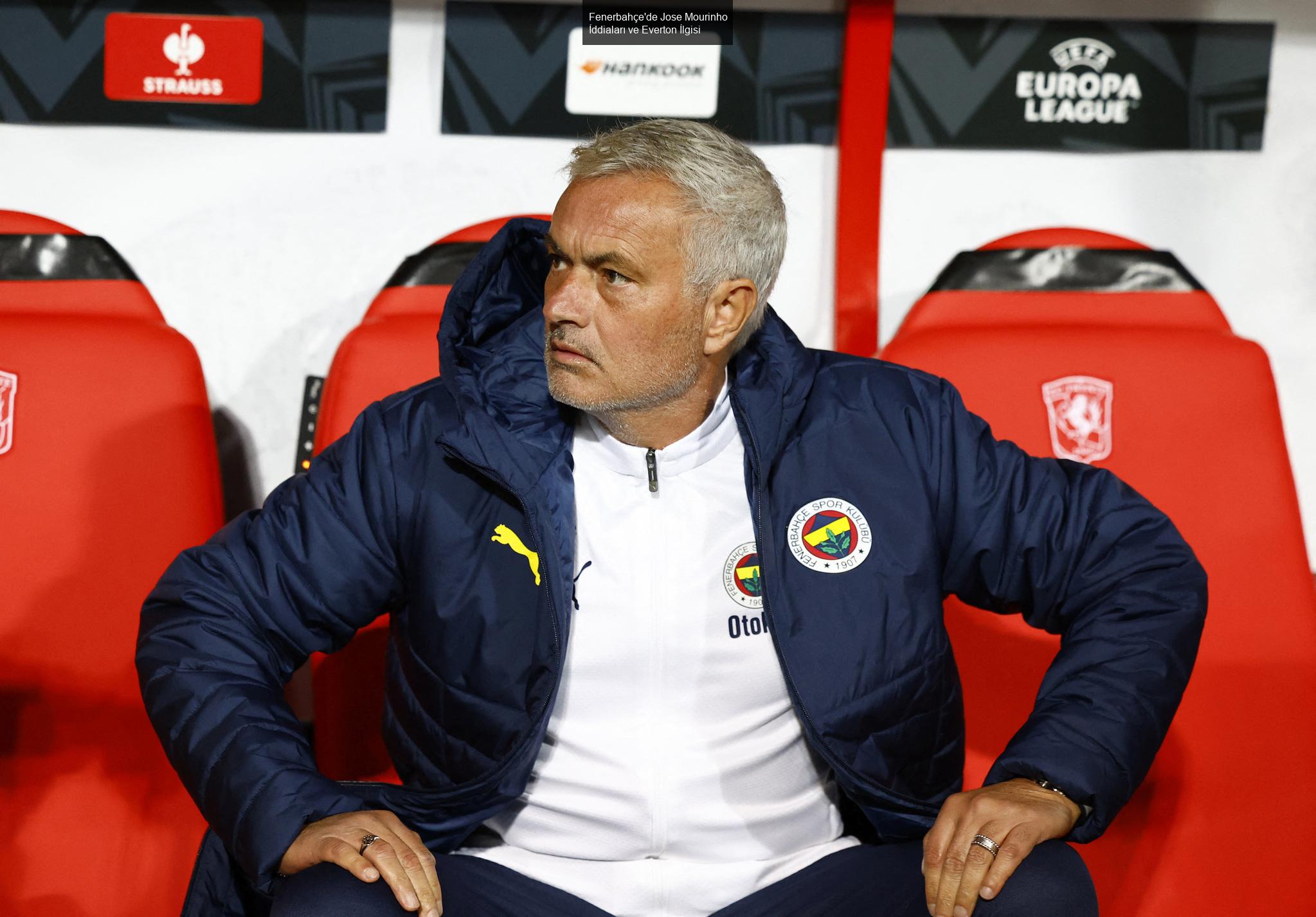 Fenerbahçe'de Jose Mourinho İddiaları ve Everton İlgisi