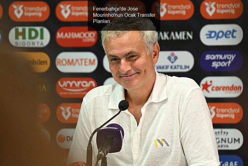 Fenerbahçe'de Jose Mourinho'nun Ocak Transfer Planları