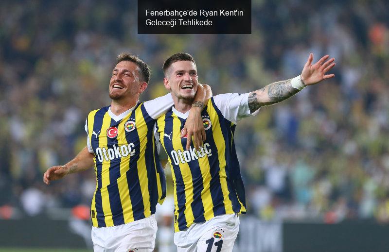 Fenerbahçe'de Ryan Kent'in Geleceği Tehlikede